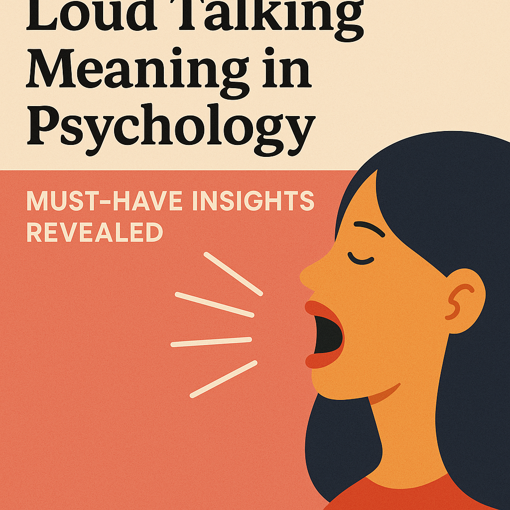 Illustration of Loud Talking Meaning in Psychology: Must-Have Insights Revealed